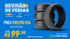 PNEU 205/55 R16 COM INSTALAÇÃO INCLUSA EM 5× DE R$ 99,00 (UNIDADE).